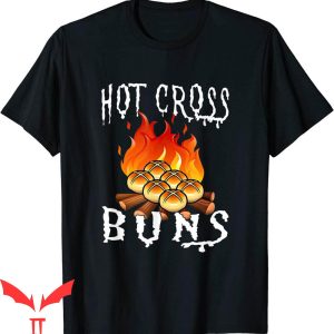 Hot Cross Buns T-Shirt Funny Quotes Graphic Design Tee
