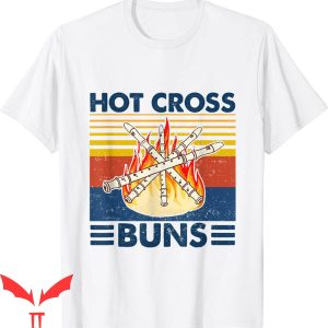 Hot Cross Buns T-Shirt Funny Style Pattern Graphic Tee Shirt