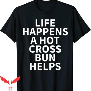 Hot Cross Buns T-Shirt Great Funny Bun Lover Design T-Shirt