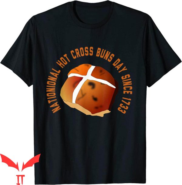 Hot Cross Buns T-Shirt National Day Since 1733 Tee Shirt