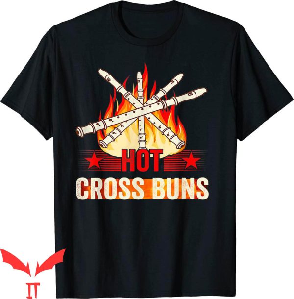 Hot Cross Buns T-Shirt Sarcastic Saying Funny Style Tee