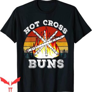 Hot Cross Buns T-Shirt Vintage Humor Retro Cross Buns Tee