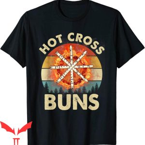 Hot Cross Buns T-Shirt Vintage Humorous Family Joke Tee