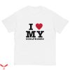 I 3 My Girlfriend T-Shirt