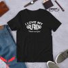 I 3 My Girlfriend T-Shirt Forever And Ever Girlfriend Tee