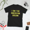 I Am The American Dream T-Shirt Classic Letters Design Tee