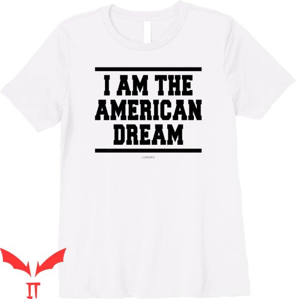I Am The American Dream T-Shirt Cool Letters Graphic Tee