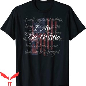 I Am The Militia T-Shirt