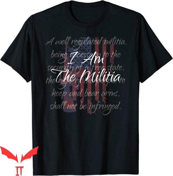 I Am The Militia T-Shirt