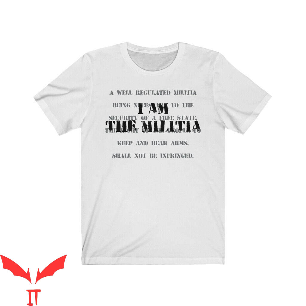 I Am The Militia T-Shirt Pro 2nd Amendment Rights Tee Shirt