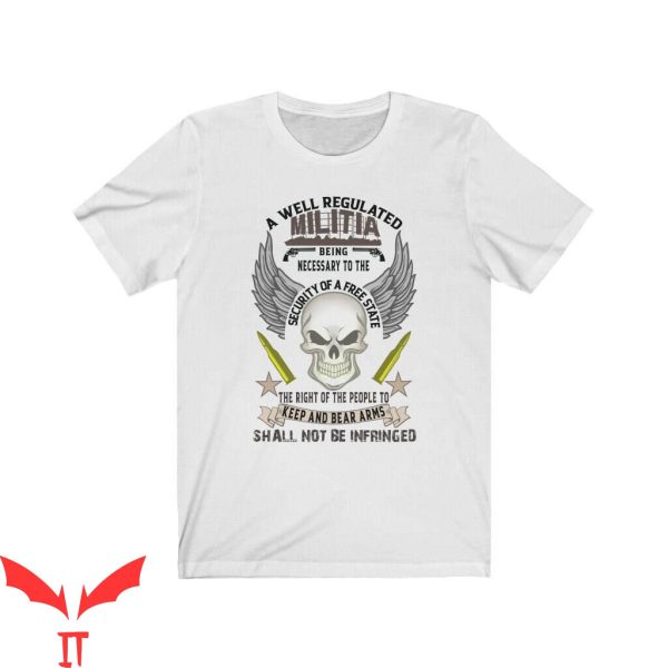 I Am The Militia T-Shirt Right To Keep And Bear Arms Tee