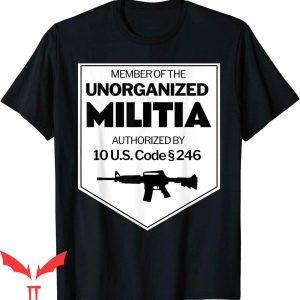 I Am The Militia T-Shirt The Unorganized Militia Tee Shirt