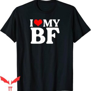 I Heart My BF T-Shirt I Love My BF Cool Design Tee Shirt