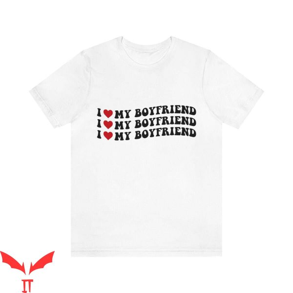 I Heart My BF T-Shirt I Love My Boyfriend Valentine Shirt