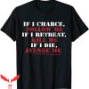 If I Charge Follow Me T-Shirt