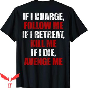 If I Charge Follow Me T-Shirt If I Die Avenge Tee Shirt
