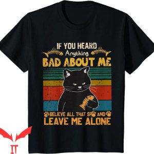 If You Heard Anything Bad About Me T-Shirt Retro Halloween