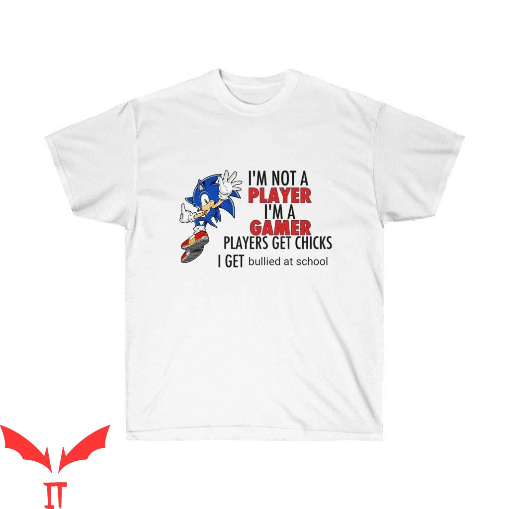 Im A Gamer T-Shirt I'm Not A Player I'm A Gamer Players Cool Im A Gamer T-Shirt I'm Not A Player I'm A Gamer Players Cool