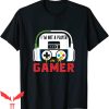 Im Not A Player Im A Gamer T-Shirt Cool Design Tee Shirt