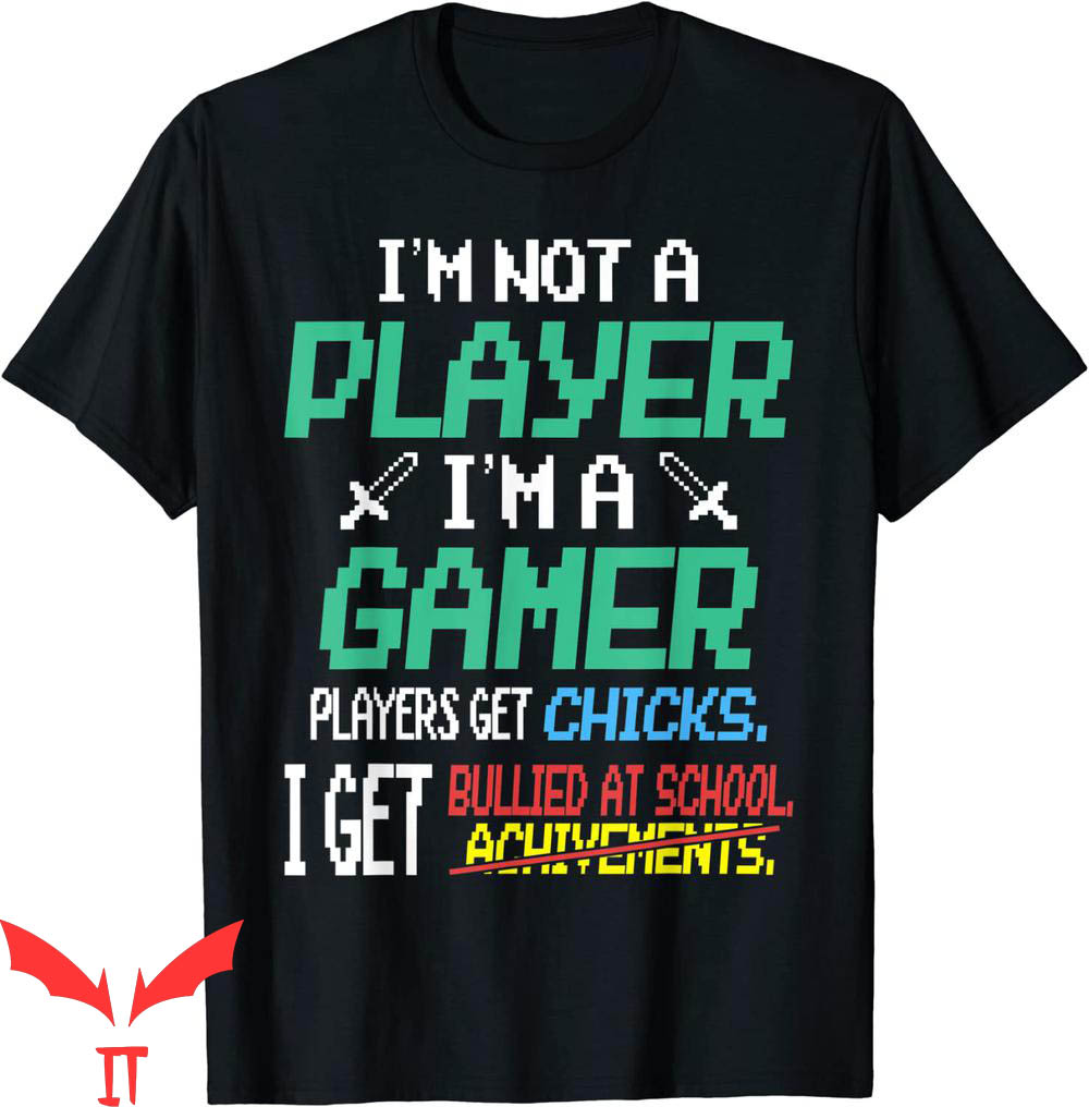 Im Not A Player Im A Gamer T-Shirt Funny Trendy Quote Tee