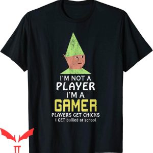 Im Not A Player Im A Gamer T-Shirt Funny Video Games Quote