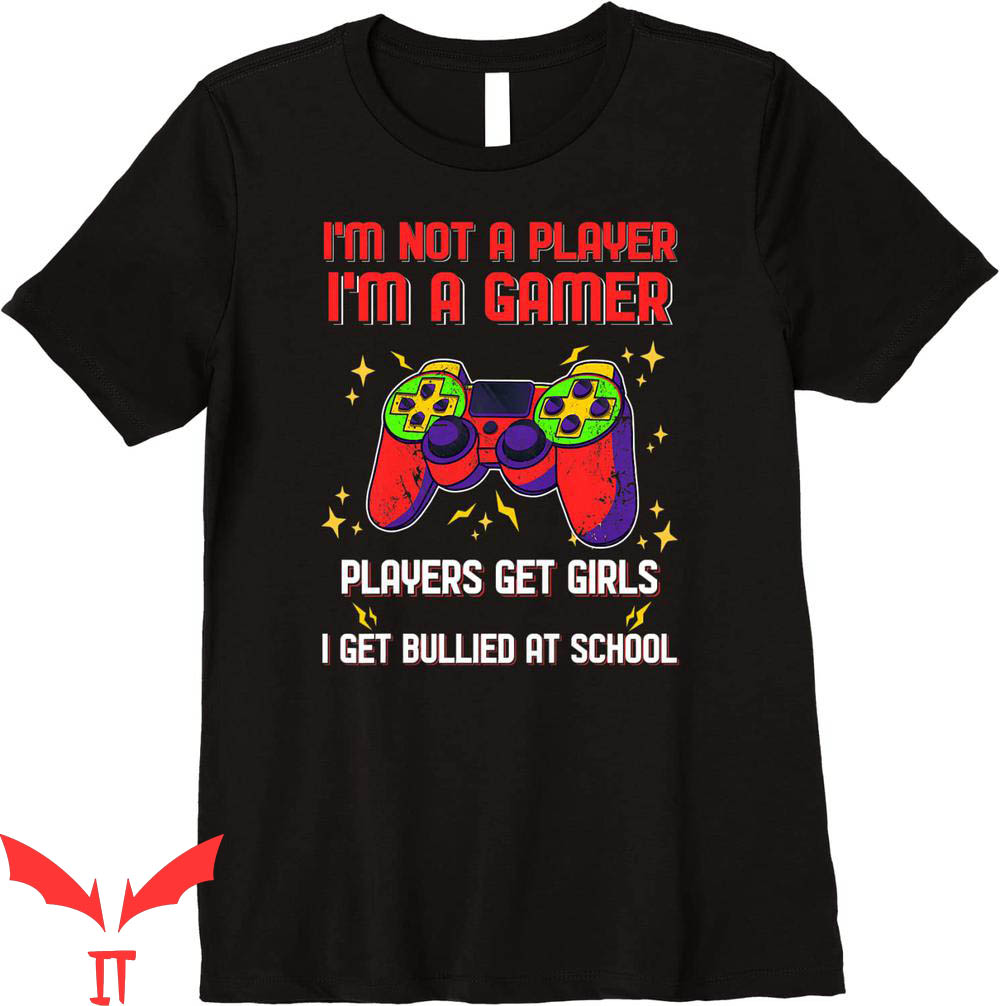 Im Not A Player Im A Gamer T-Shirt Gaming Graphic Tee Shirt