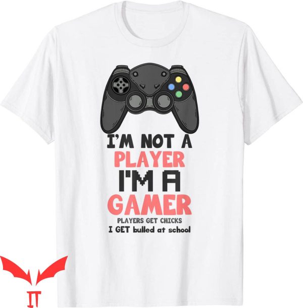 Im Not A Player Im A Gamer T-Shirt Trendy Gaming Tee Shirt