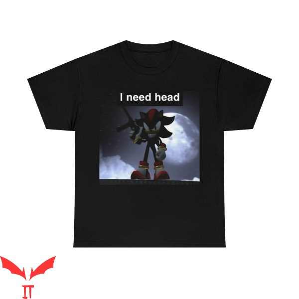 Joe Rogan Podcast Sonic T-Shirt I Need Head Meme Tee Shirt