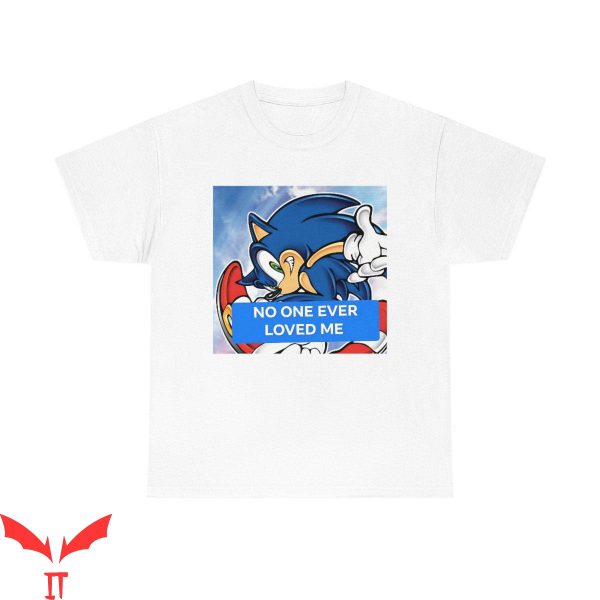 Joe Rogan Podcast Sonic T-Shirt No One Ever Loved Me Meme