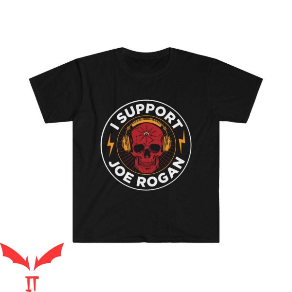 Joe Rogan Podcast T-Shirt I Support Joe Rogan Tee Shirt