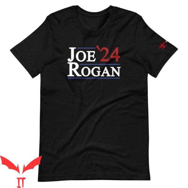 Joe Rogan Podcast T-Shirt Joe Rogan For President Tee Shirt