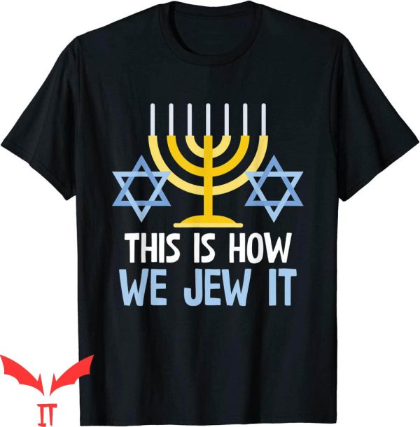 Just Jew It T-Shirt Funny Jewish Hanukkah Holiday Tee Shirt