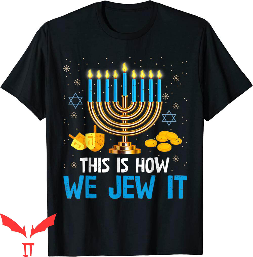 Just Jew It T-Shirt Jewish Hanukkah Menorah This Is How