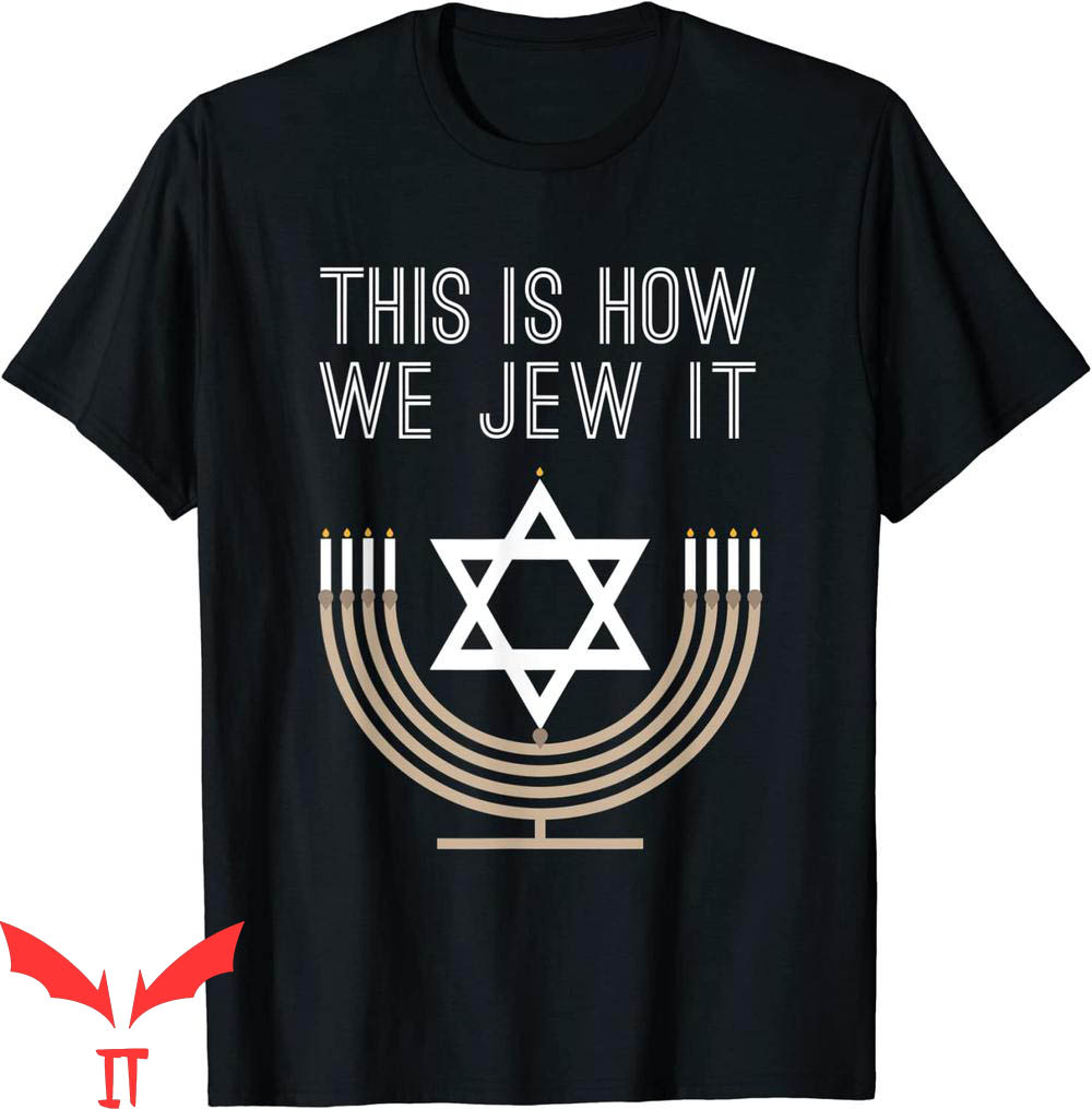 Just Jew It T-Shirt Jewish Hanukkah Menorah This Is How Tee