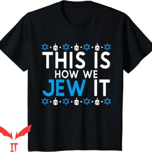 Just Jew It T-Shirt This Is How We Jew It Hanukka Jewish