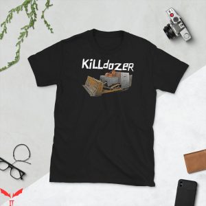 Killdozer T-Shirt Funny Graphic Trendy Style Tee Shirt