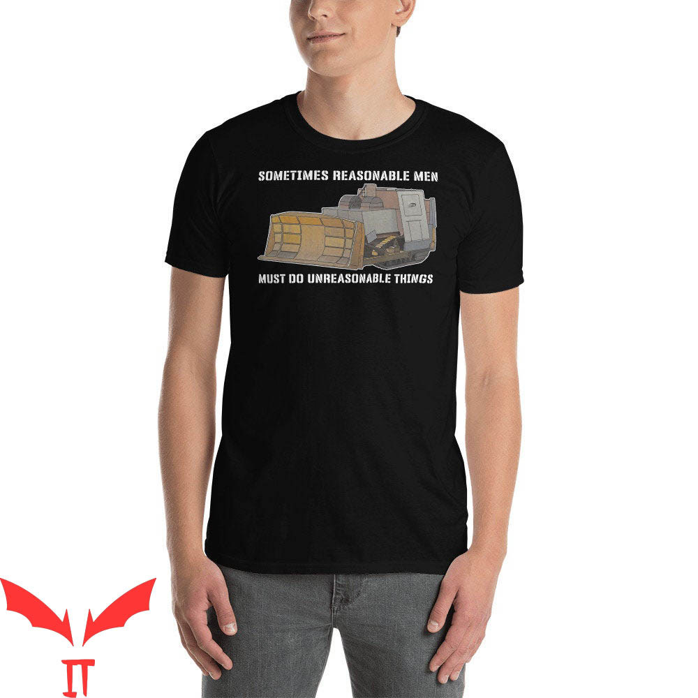 Killdozer T-Shirt Reasonable Men Must Do Unreasonable Trend