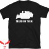 Killdozer T-Shirt Tread On Them Cool Graphic Trendy Design