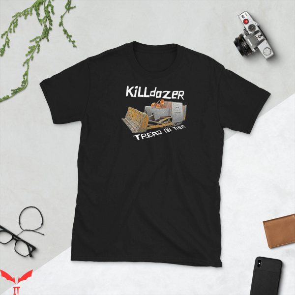 Killdozer T-Shirt Tread On Them Cool Graphic Trendy Style