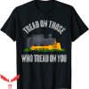 Killdozer T-Shirt Tread On Those Who Tread On You Funny