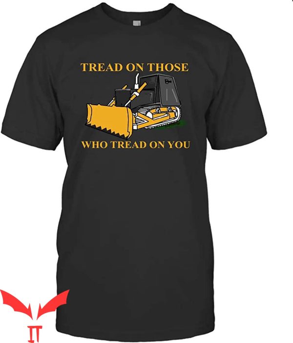 Killdozer T-Shirt Treathose Who Tread On You Funny Bulldozer
