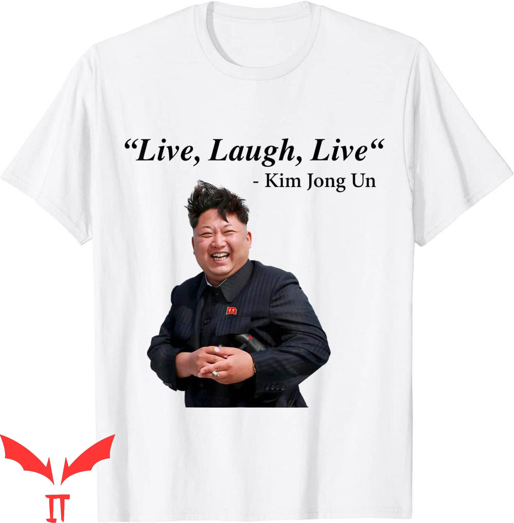 Kim Jong Un Blood T-Shirt Live Laugh Live Rocketman T-Shirt