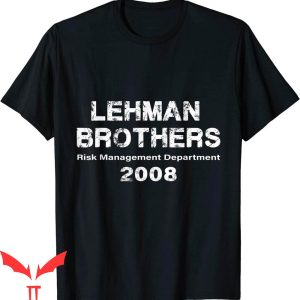 Lehman Brothers Risk Management T-Shirt 2008 Design Tee