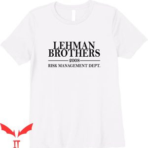 Lehman Brothers Risk Management T-Shirt Dept Design T-Shirt