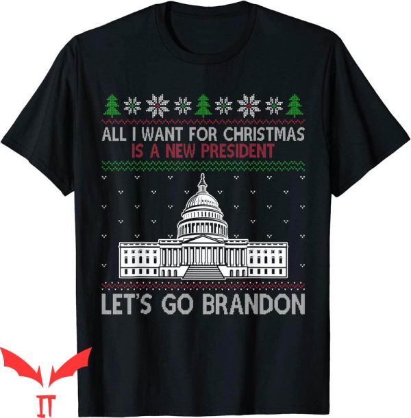 Let’s Go Brandon T-Shirt All I Want For Christmas Is A New
