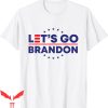 Let’s Go Brandon T-Shirt Funny Letters Design Tee Shirt