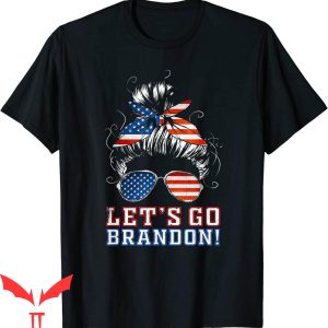 Let’s Go Brandon T-Shirt Messy Bun US Flag Tee Shirt