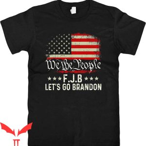 Let's Go Brandon T-Shirt We The People FJB US Flag Tee Shirt