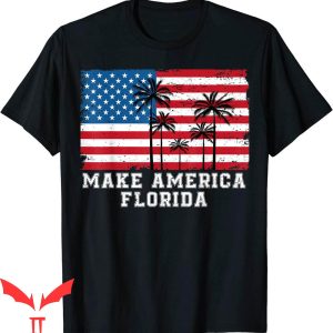 Make America Florida T-Shirt DeSantis 2024 Trump DeSantis