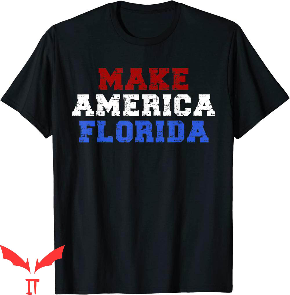 Make America Florida T-Shirt Funny Desantis 2024 Sarcastic